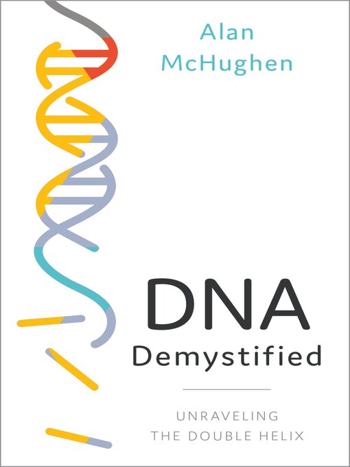 Title details for DNA Demystified by Alan McHughen - Available